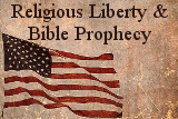 Religious Liberty & Bible Prophecy