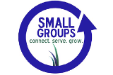 Small Groups. Connect, Serve, Grow.