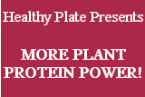 Healthy Plate Presents: More Plant Protein Power!