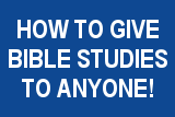 How To Give Bible Studies To Anyone!