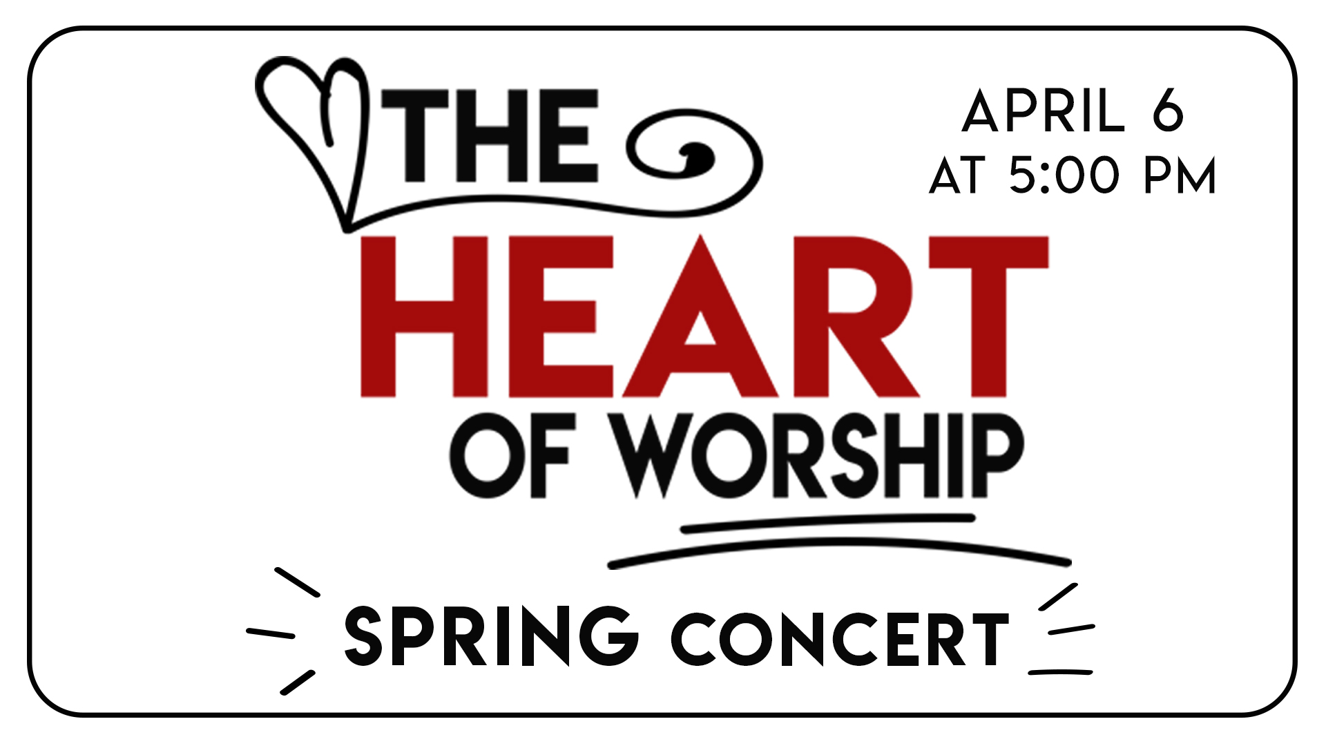 The Heart Of Worship: A Spring Concert