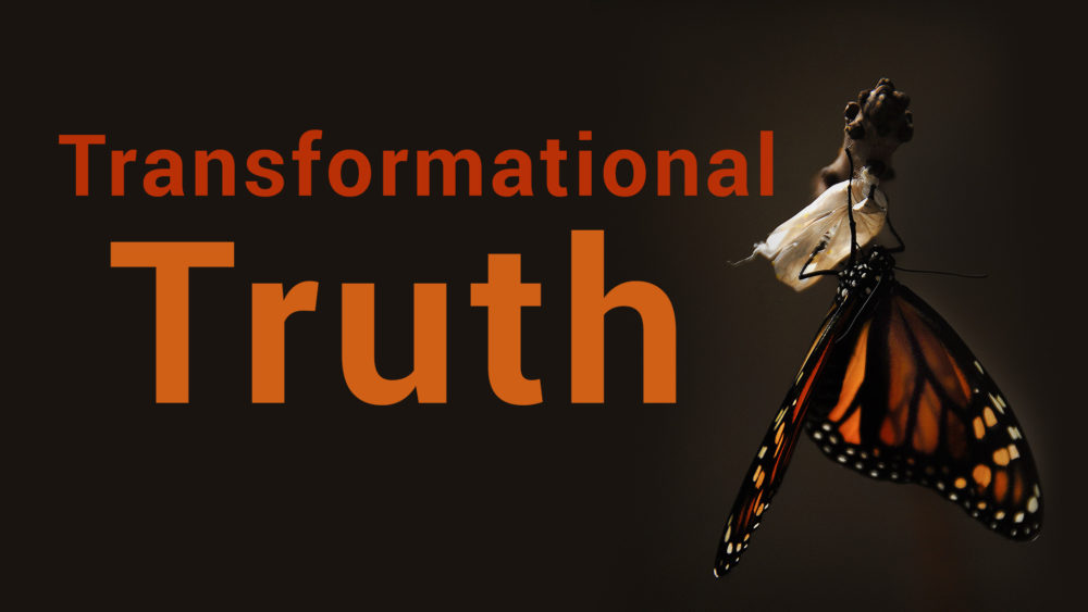 Transformational Truth