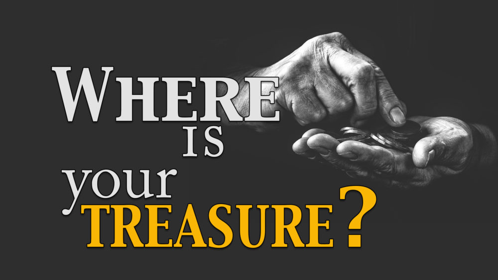 Where Is Your Treasure?
