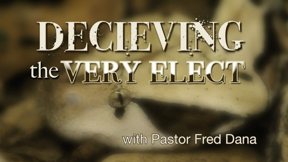 Deceiving the Very Elect