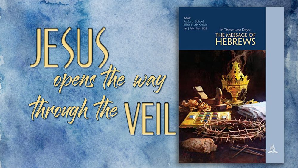 Jesus Opens the Way Through the Veil\