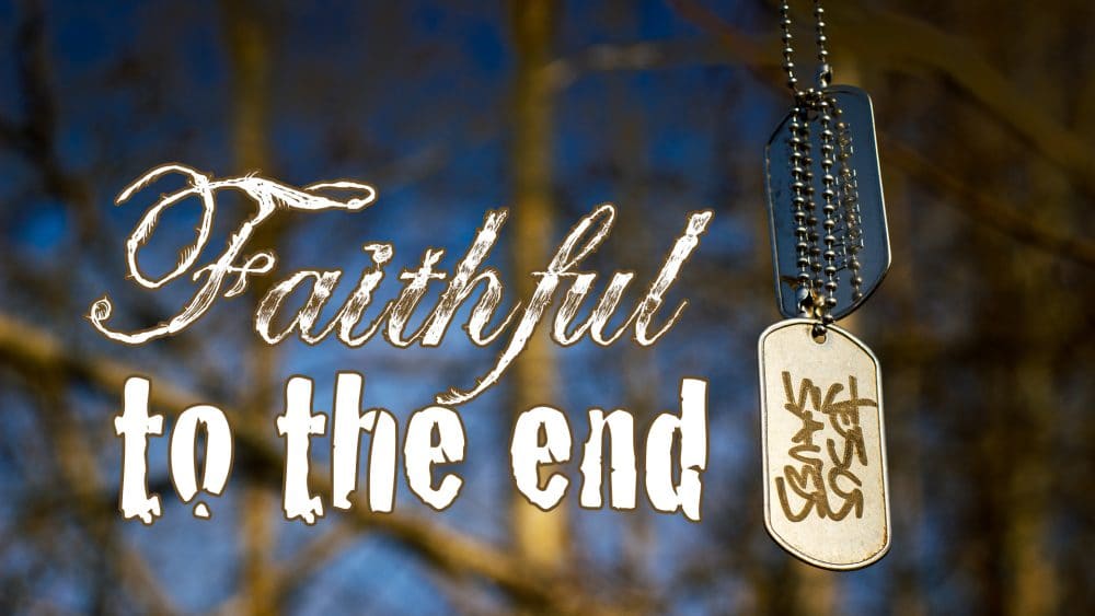 Faithful to the End Image
