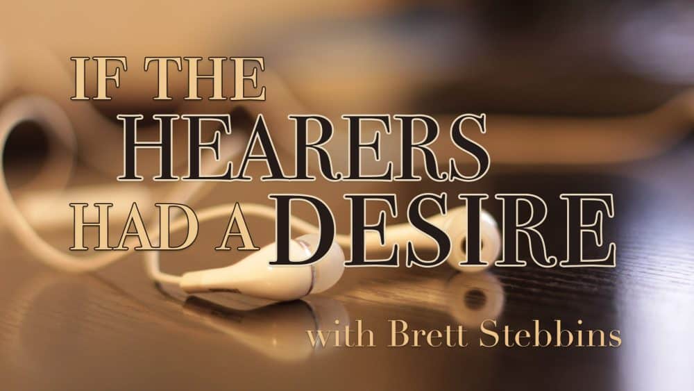If the Hearers had a Desire