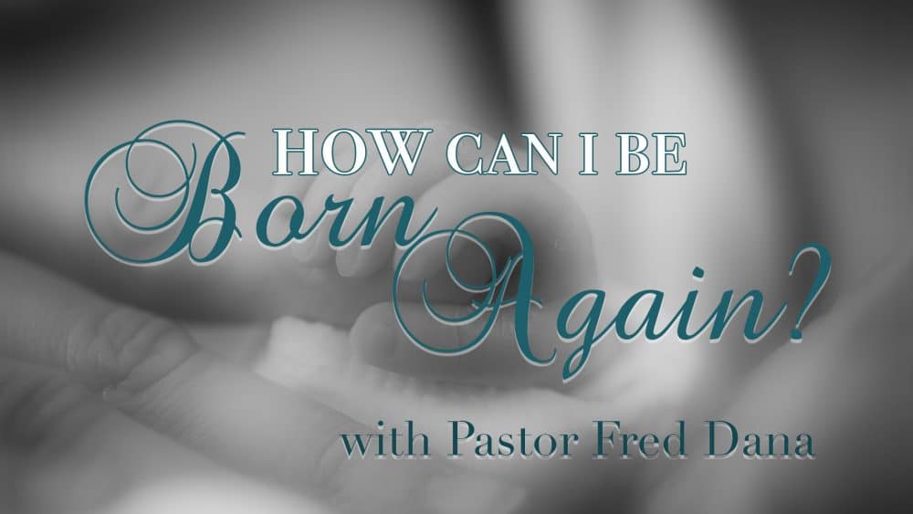 How Can I be Born Again?
