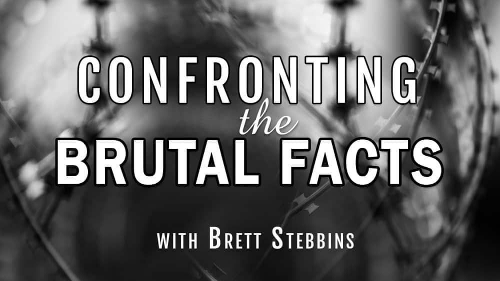 Confronting the Brutal Facts