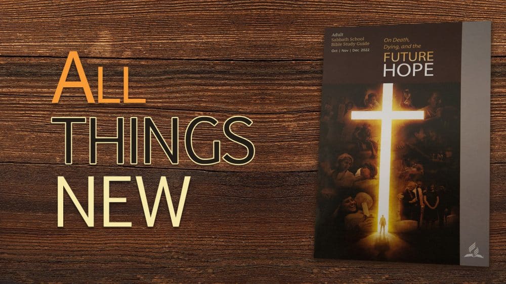 On Death and Dying: Our Future Hope -