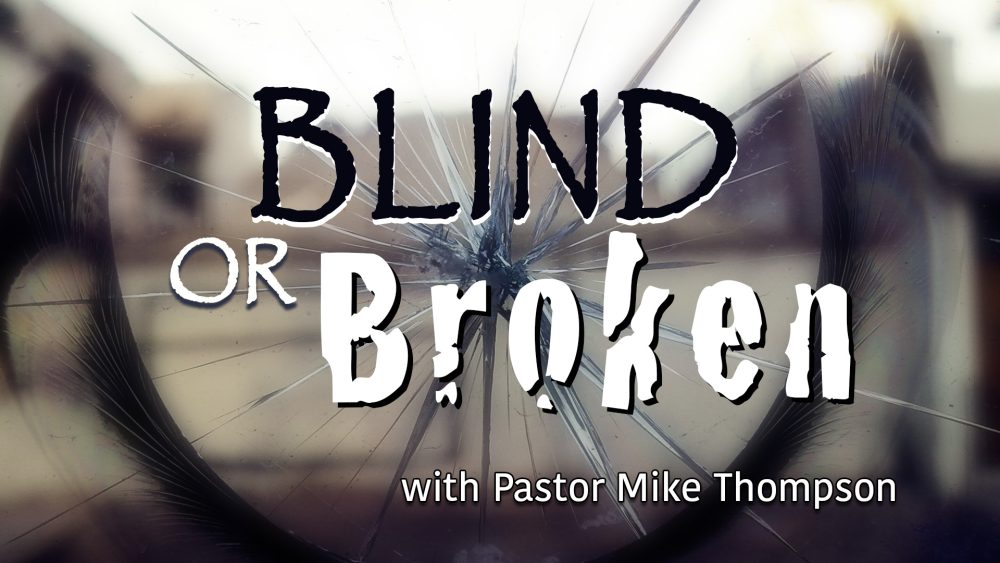 Blind or Broken?