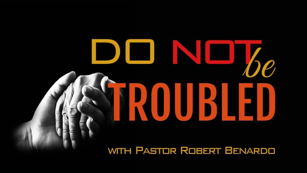 Do Not Be Troubled Image