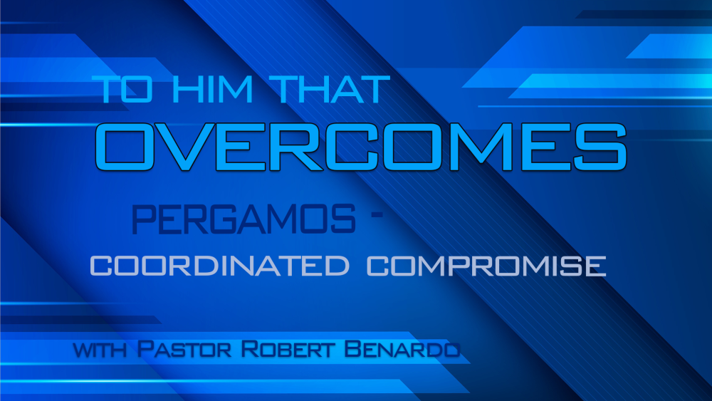 To Him that Overcomes; Pergamos – Coordinated Compromise Image